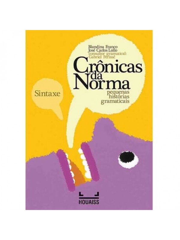 Sintaxe - Crônicas da Norma: Pequenas histórias gramaticais