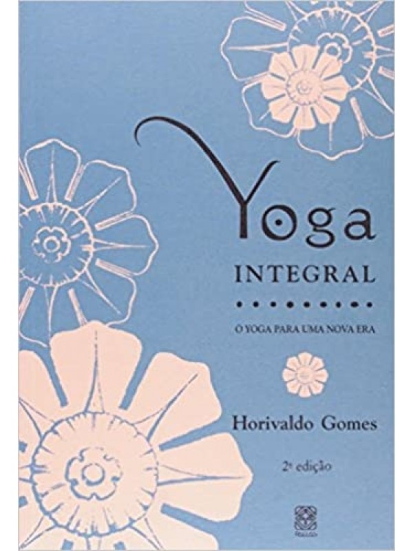 Yoga Integral: O yoga para uma nova era