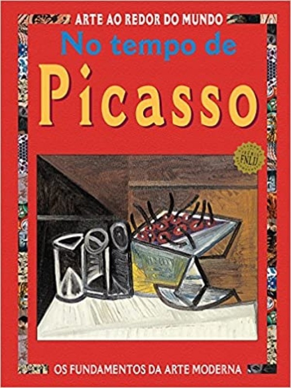 No tempo de Picasso - Arte ao redor do mundo