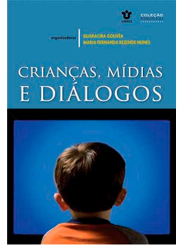Crianças , Mídias e Diálogos - Coleção Pedagógicos