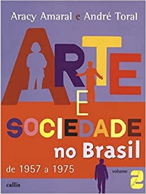 Arte e Sociedade no Brasil: De 1957 a 1975 (Volume 2)