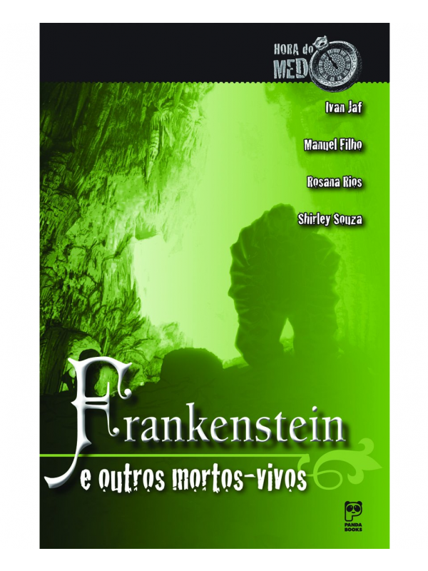 Frankenstein e outros mortos-vivos - Coleção Hora do Medo