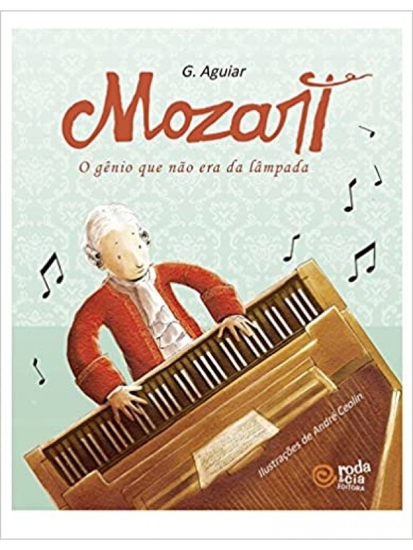 Mozart -  O gênio que não era da lâmpada