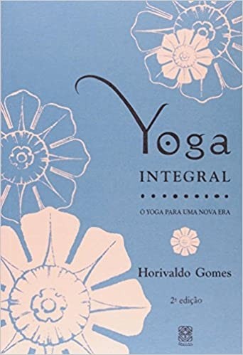 Yoga Integral: O yoga para uma nova era