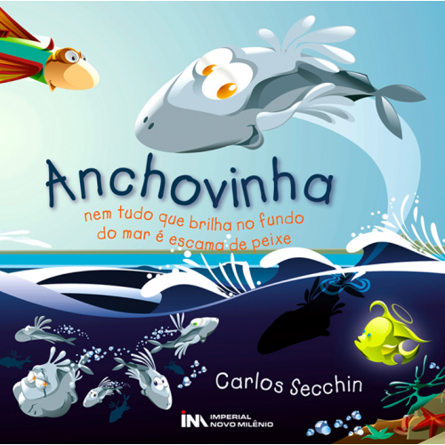 Anchovinha - Nem tudo que brilha no fundo do mar é escama de peixe