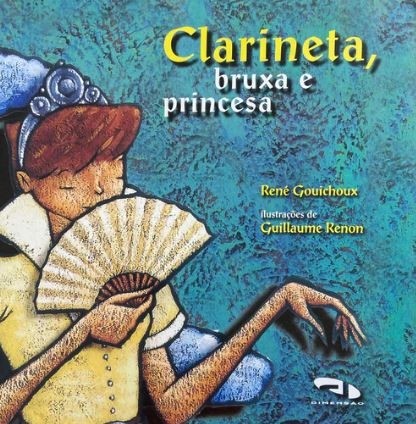 Clarineta, bruxa e princesa