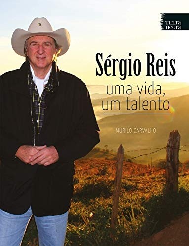 Sérgio Reis: Uma vida, um talento